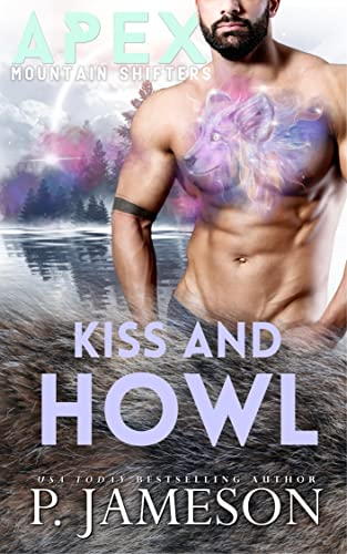 Kiss and Howl (Apex Mountain Shifters Book 3)