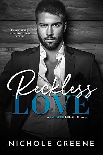 Reckless Love: A Forbidden Romance (Twisted Legacies)