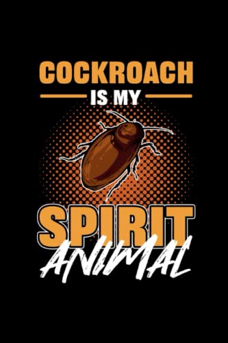 Cockroach Is My Spirit Animal: 110 Pages Notebook Ruled for Cockroach in Format 6x9