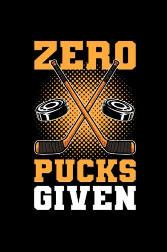Zero Pucks Given: 110 Pages Notebook Ruled for Ice Hockey in Format 6x9