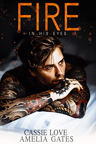 Fire in his Eyes: Fuoco nei Suoi Occhi (Amore che Brucia Vol. 1)