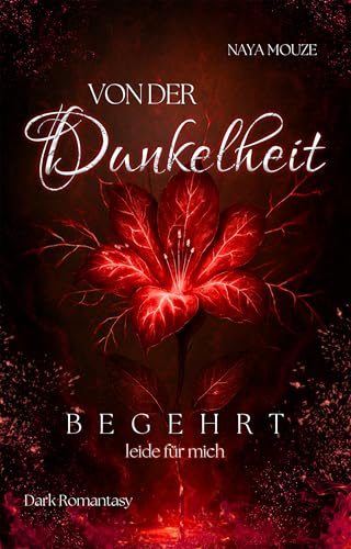 Von der Dunkelheit begehrt: leide für mich (Dunkellicht-Reihe 3)