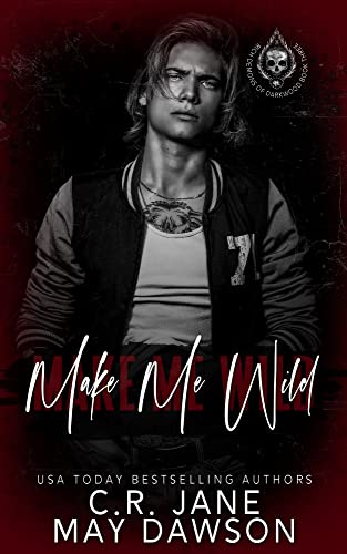 Make Me Wild: A Dark Enemies to Lovers College Romance (Rich Demons of Darkwood Book 3)
