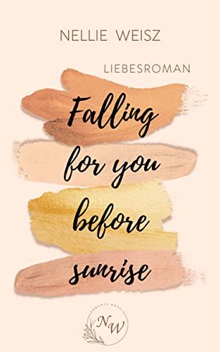 Falling for you before sunrise: L.A. Romance Band 1 - Prickelnder New Adult Liebesroman (Falling for you: L.A. Romance)