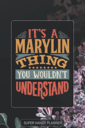 Marylin: It's A Marylin Thing You Wouldn't Understand - Marylin Name Purple Flower Custom Gift Planner Calendar Notebook Journal Password Manager