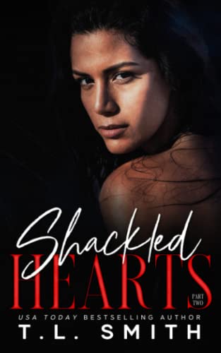 Shackled Hearts: (Lucas & Chanel #2) (Chained Hearts Duet Series, Band 4)