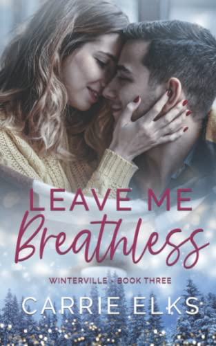 Leave Me Breathless: A small town brother's best friend romance (Winterville, Band 3)