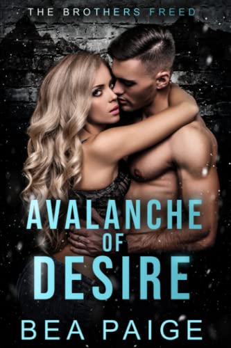 Avalanche of Desire: A contemporary reverse harem romance (Brothers Freed, Band 1)