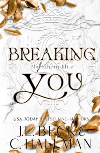 Breaking You: A Dark College Bully Romance
