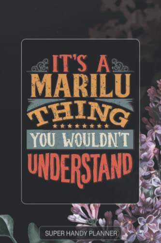 Marilu: It's A Marilu Thing You Wouldn't Understand - Marilu Name Purple Flower Custom Gift Planner Calendar Notebook Journal Password Manager