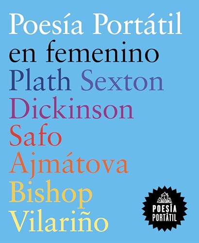 Poesía portátil en femenino (Plath | Sexton | Dickinson | Safo | Ajmátova | Bishop | Vilariño) (Spanish Edition)