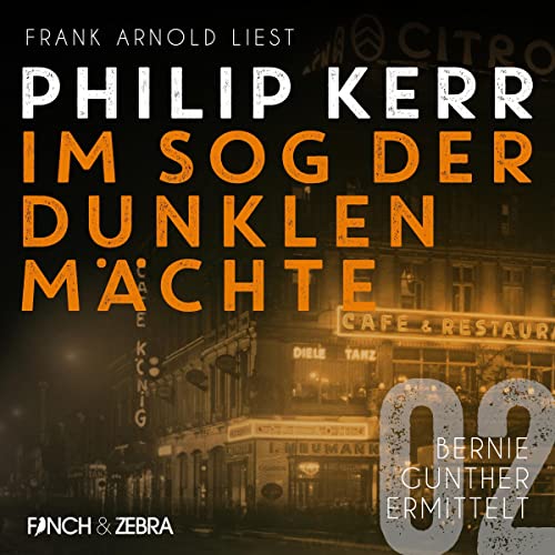 Im Sog der dunklen Mächte: Bernie Gunther ermittelt 2