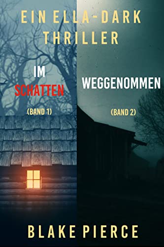 Ella Dark Mystery-Paket: Im Schatten (#1) und Weggenommen (#2)