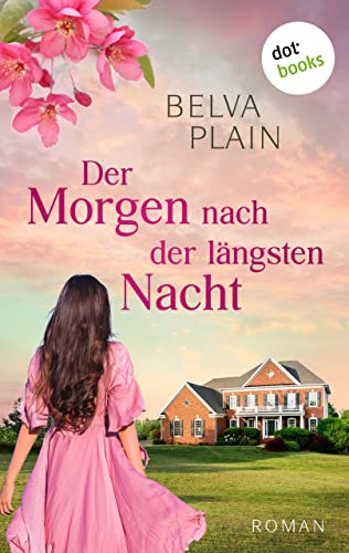 Der Morgen nach der längsten Nacht: Roman – Der Frauenschicksalsroman der New-York-Times-Bestsellerautorin