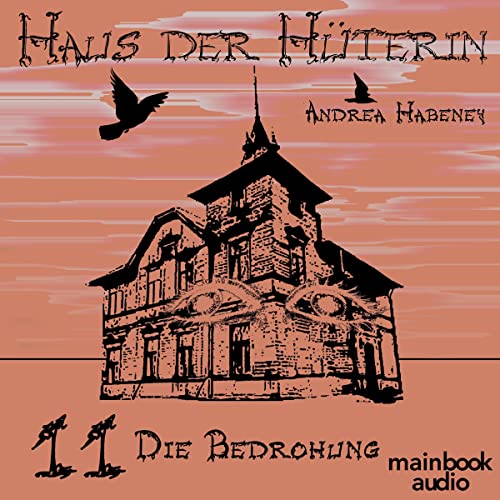 Die Bedrohung: Haus der Hüterin 11