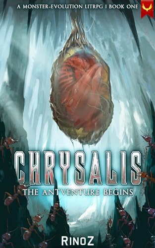 Chrysalis: The Antventure Begins: A LitRPG Adventure
