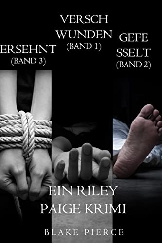 Riley Paige Krimi-Set: Verschwunden (#1), Gefesselt (#2), Ersehnt (#3)