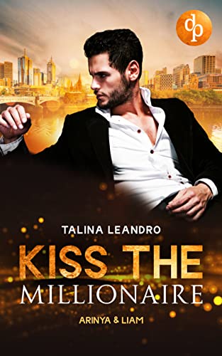 Arinya & Liam (Kiss the Millionaire-Reihe 2)