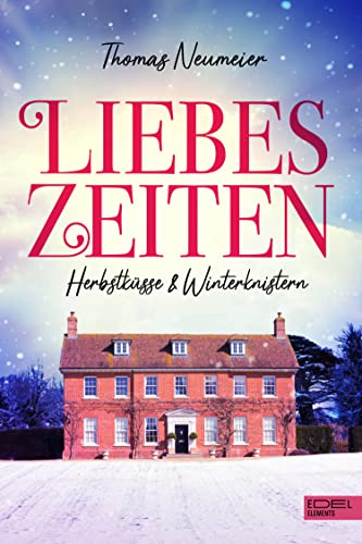 Liebeszeiten: Herbstküsse & Winterknistern