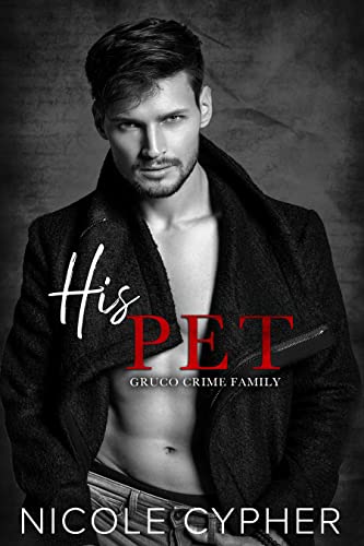 His Pet (Gruco Crime Family)