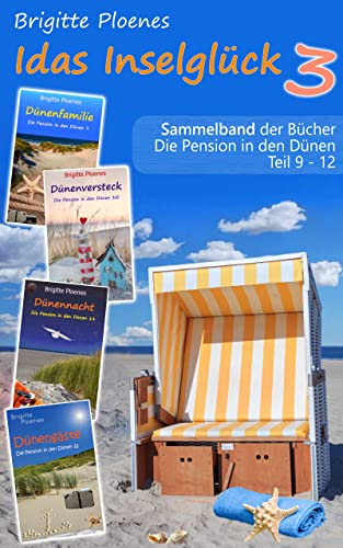 Idas Inselglück 3: Sammelband der Bücher Die Pension in den Dünen Teil 9 - 12