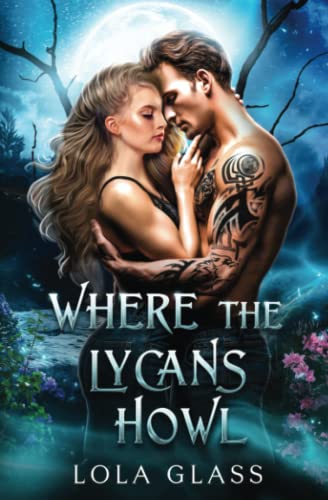 Where the Lycans Howl (Moon of the Monsters, Band 2)