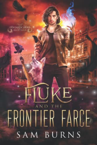 Fluke and the Frontier Farce (The Fantastic Fluke, Band 4)