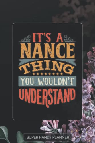Nance: It's A Nance Thing You Wouldn't Understand - Nance Name Purple Flower Custom Gift Planner Calendar Notebook Journal Password Manager