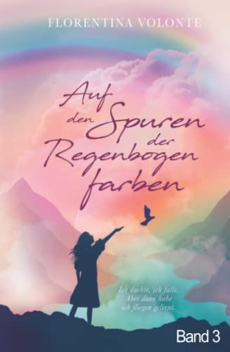 Band 3 - Auf den Spuren der Regenbogenfarben