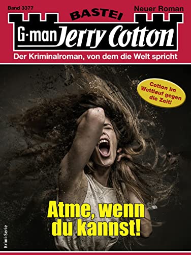 Jerry Cotton 3377: Atme, wenn du kannst!