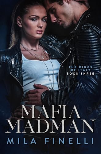 Mafia Madman: A Dark Mafia Romance (The Kings of Italy Book 3)