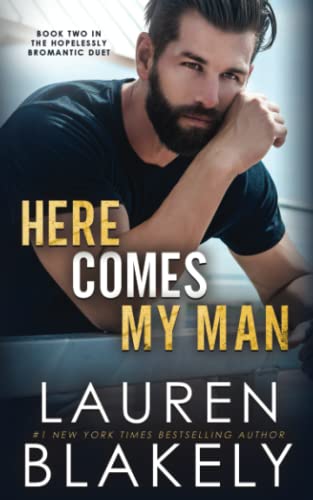 Here Comes My Man (The Hopelessly Bromantic Duet - An MM roomies-to-lovers-to-enemies-to-pretend boyfriends romance!, Band 2)