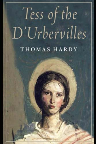 Tess of the d'Urbervilles -A Romance Annotated Novel "By: Thomas Hardy"