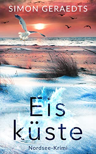 Eisküste: Nordsee-Krimi (Sophie Jensen ermittelt 2)