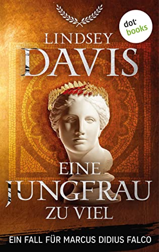 Eine Jungfrau zu viel: Ein Fall für Marcus Didius Falco – Der elfte Fall | Humorvolle Spannung im alten Rom