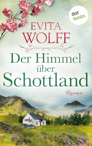 Der Himmel über Schottland - oder: Im Schatten des Pferdemonds: Roman | Eine Liebesgeschichte in den Highlands, für alle Fans von Sarah Lark und Paula Mattis’ »Gestüts-Saga«