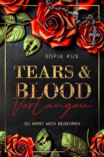 Tears & Blood: Verlangen - Mafia Dark Romance (Der Melcore Clan 1)