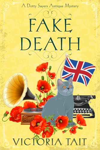 Fake Death: A British Cozy Murder Mystery with a Female Amateur Sleuth (A Dotty Sayers Antique Mystery Book 1)