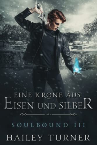 Eine Krone aus Eisen und Silber (Soulbound, Band 3)