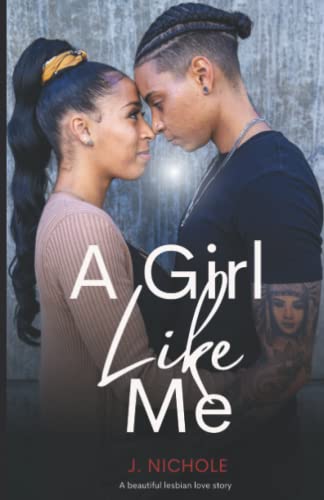 A Girl Like Me: A Beautiful Lesbian Love Story