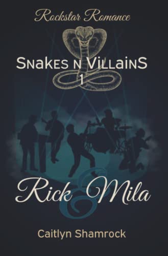 Rockstar Romance: Rick & Mila (Snakes n Villains, Band 1)