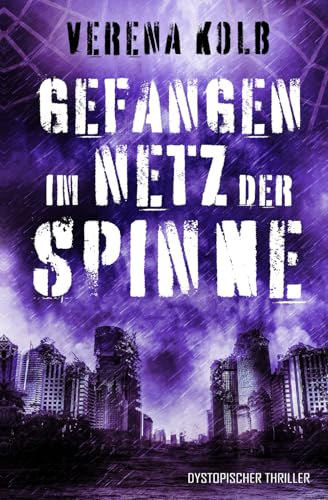 Gefangen im Netz der Spinne: Dystopischer Thriller