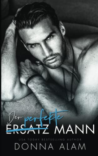 Der perfekte (Ersatz) Mann: Ein Enemies to Lovers Liebesroman (Liebe in London, Band 3)