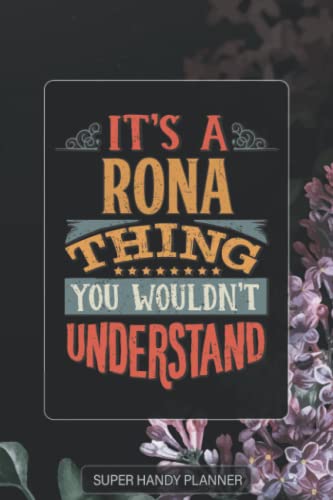 Rona: It's A Rona Thing You Wouldn't Understand - Rona Name Purple Flower Custom Gift Planner Calendar Notebook Journal Password Manager