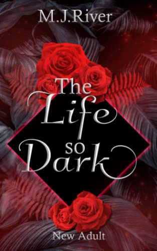 The Life So Dark: New Adult Romance Crime (So-Dark-Reihe, Band 2)