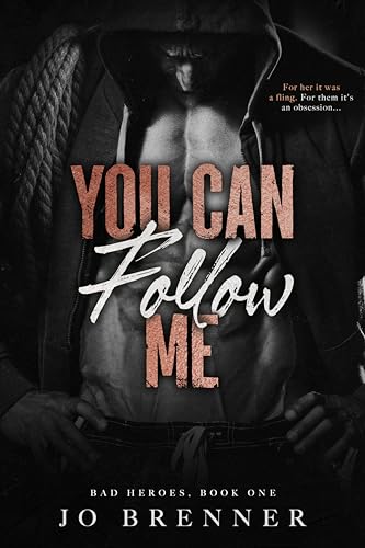 You Can Follow Me (Bad Heroes Book 1)