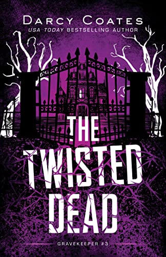 The Twisted Dead (Gravekeeper Book 3)