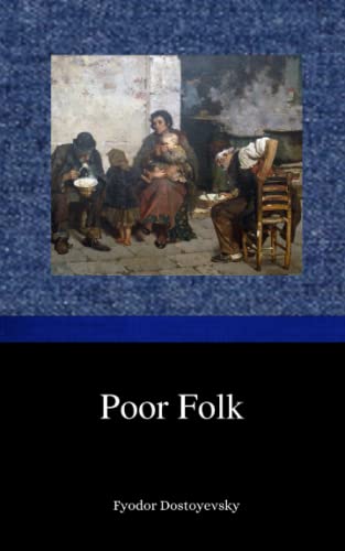 Poor Folk: The 1846 Literary Classic (Annotated)