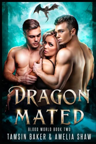Dragon Mated: Paranormal Reverse Harem Romance (The Paranormals Blood World, Band 2)