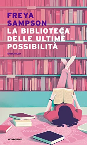 La biblioteca delle ultime possibilità (Italian Edition)